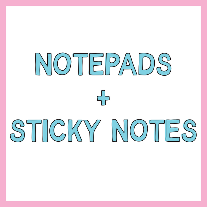 Notepads + Sticky Notes
