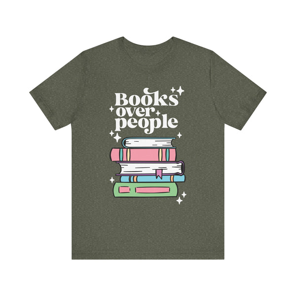 Books Over People Tee – Funny Book Lover Shirt