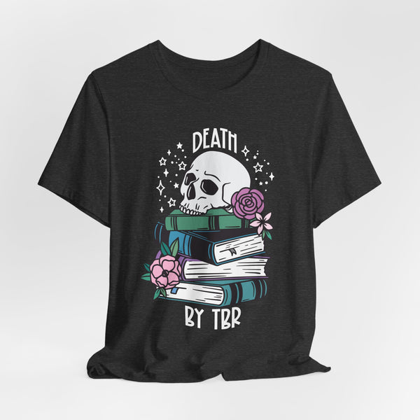 Death by TBR Tee – Funny Book Lover Shirt
