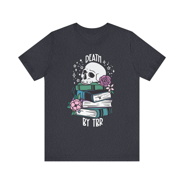 Death by TBR Tee – Funny Book Lover Shirt