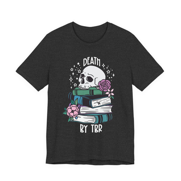 Death by TBR Tee – Funny Book Lover Shirt