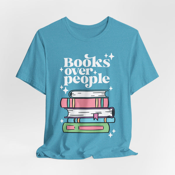 Books Over People Tee – Funny Book Lover Shirt