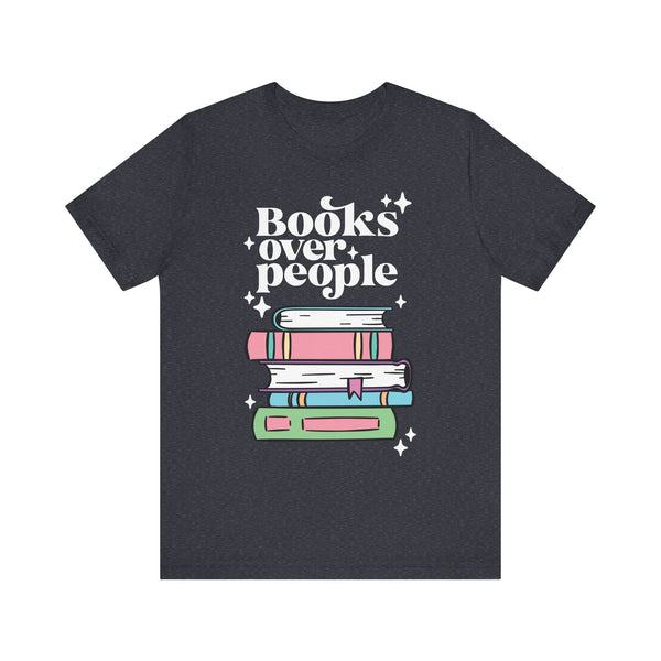 Books Over People Tee – Funny Book Lover Shirt