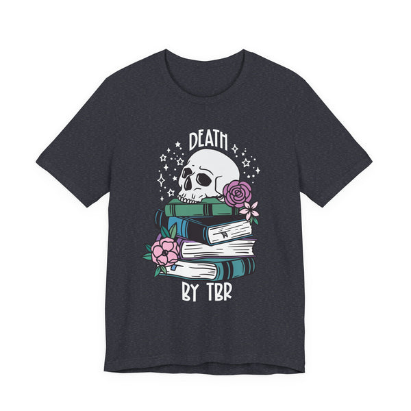 Death by TBR Tee – Funny Book Lover Shirt