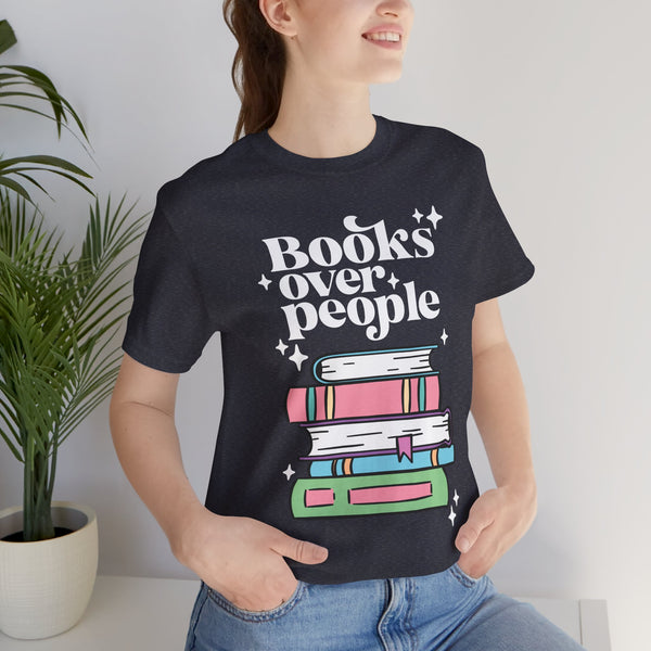 Books Over People Tee – Funny Book Lover Shirt
