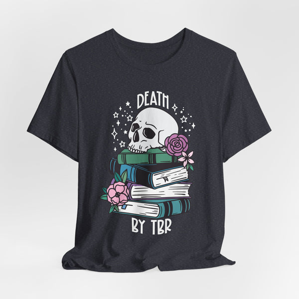 Death by TBR Tee – Funny Book Lover Shirt