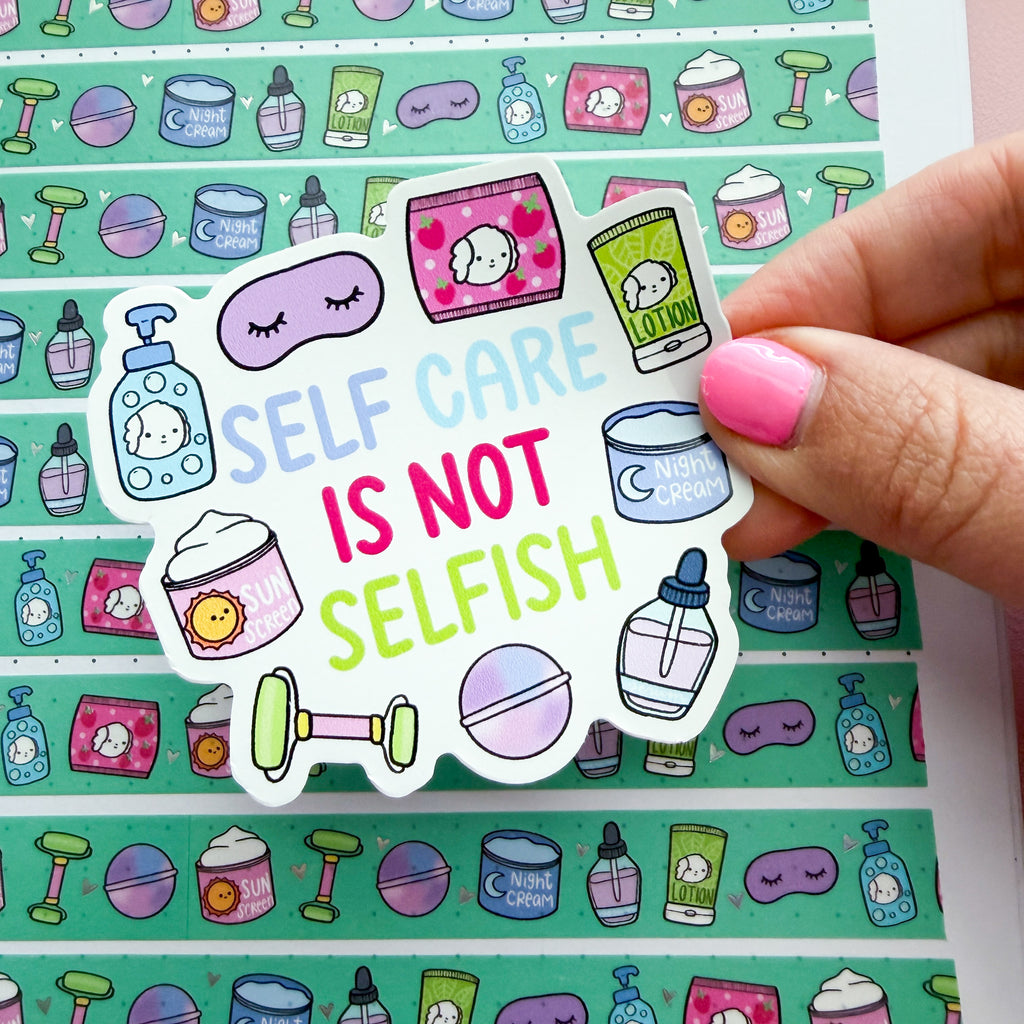Self Care Not Selfish Vinyl Die Cut Sticker