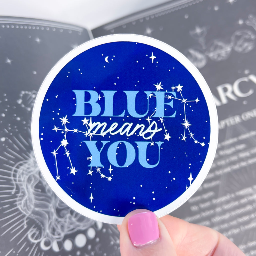Blue Means You Vinyl Sticker | Zodiac Academy OFFICIALLY LICENSED