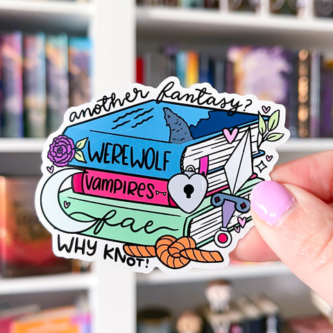 Another Fantasy? Why Knot Bookish Vinyl Die Cut Sticker
