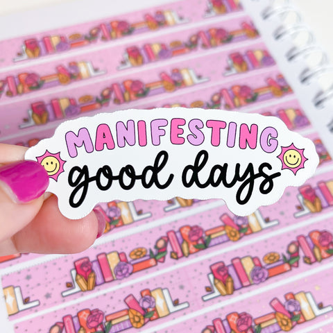 Manifesting Good Days Vinyl Die Cut Sticker