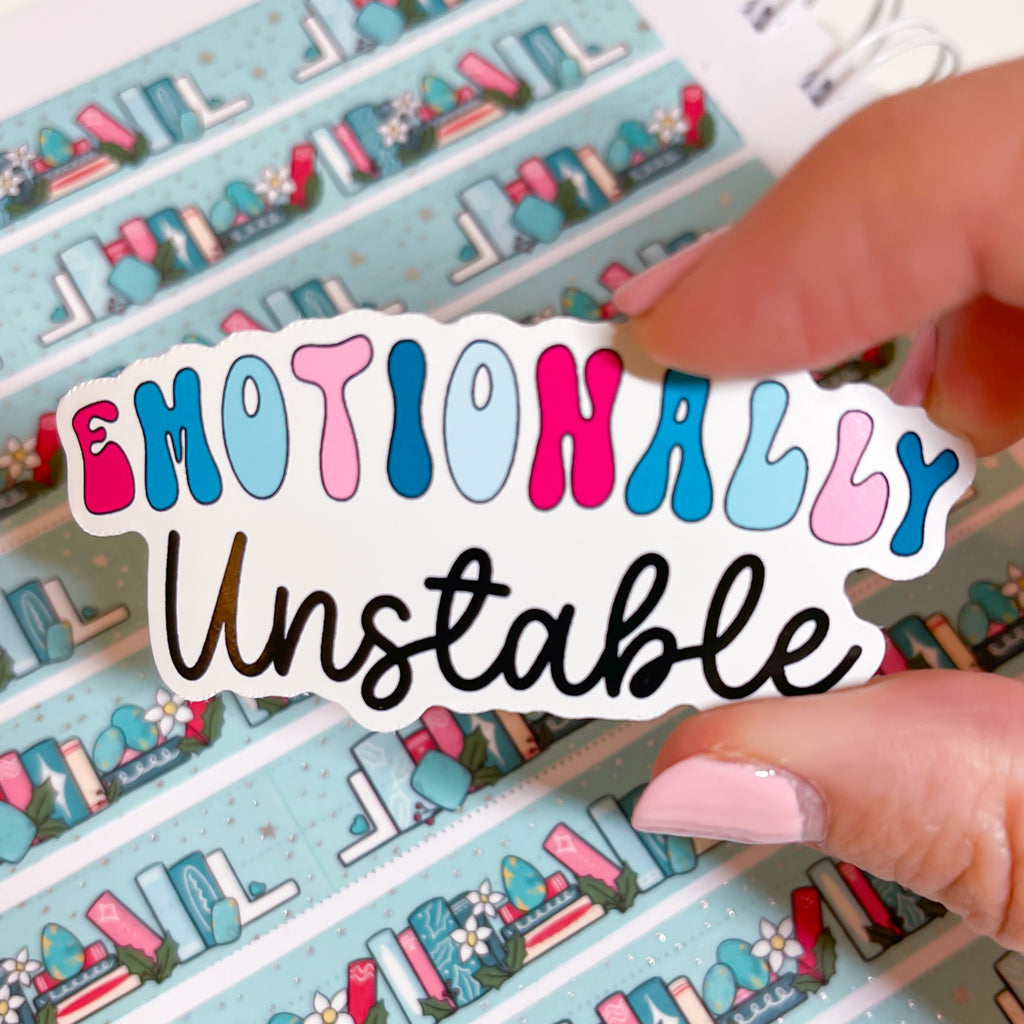 Emotionally Unstable Vinyl Die Cut Sticker