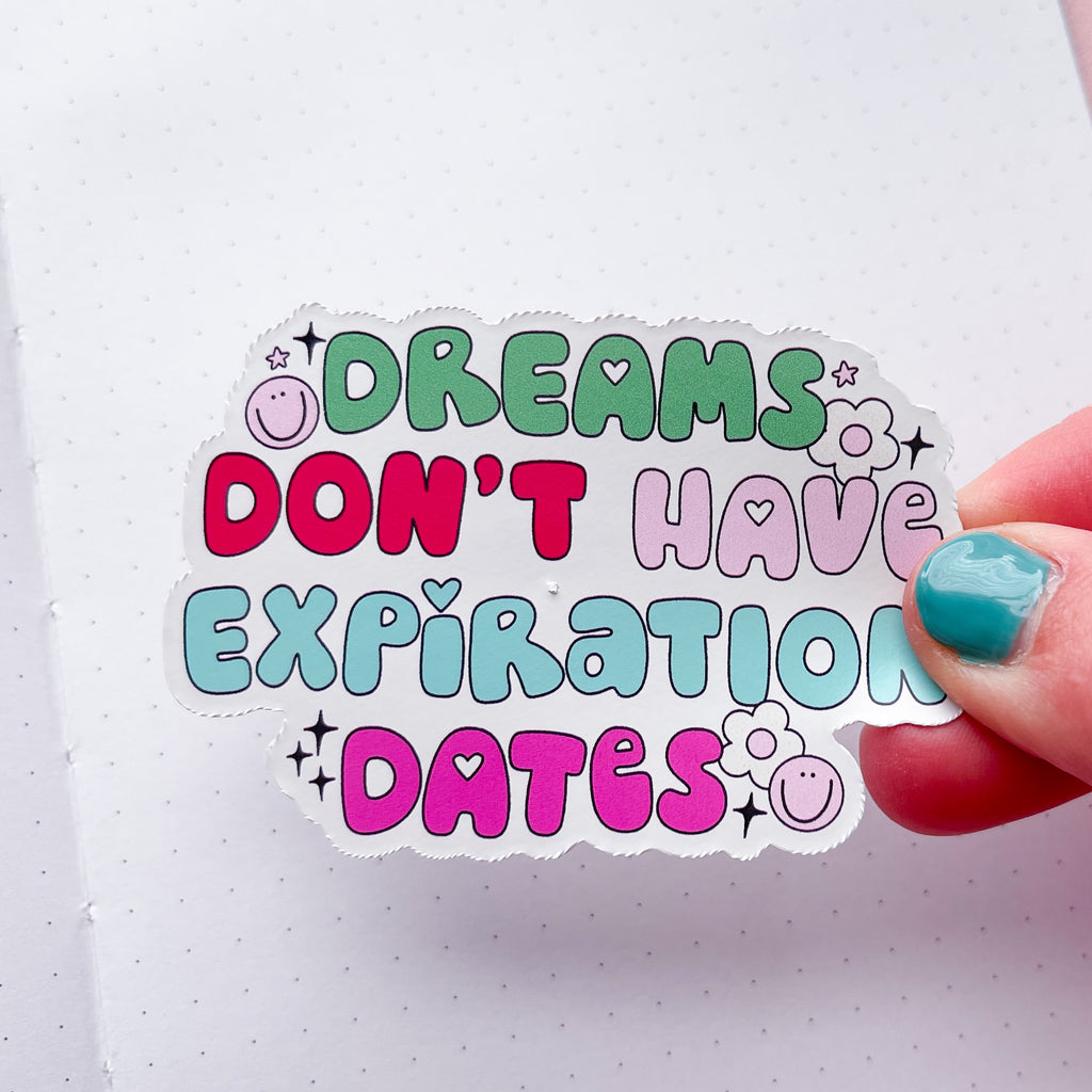Dreams Expiration Date Vinyl Die Cut Sticker