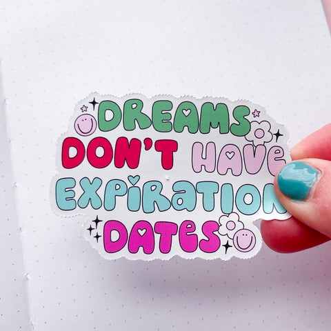 Dreams Expiration Date Vinyl Die Cut Sticker