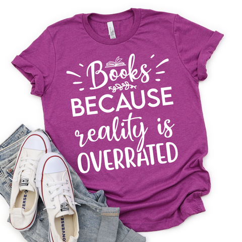 Books Over Reality Reading Shirt